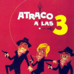 Atraco a las tres (1962) de José María Forqué