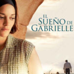 El sueño de Gabrielle (2016) de Nicole García (Mal de pierres)