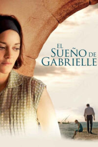 El sueño de Gabrielle (2016) de Nicole García (Mal de pierres)