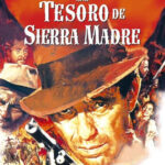 El tesoro de Sierra Madre (1947) de John Huston (The Treasure of the Sierra Madre)