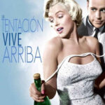 La tentación vive arriba (1955) de Billy Wilder (The Seven Year Itch)