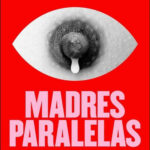 Madres paralelas (2021) de Pedro Almodóvar
