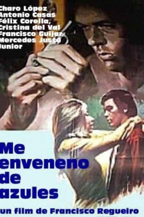Me enveneno de azules (1969) de Francisco Regueiro