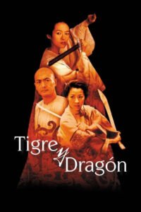 Tigre y Dragón (2000) de Ang Lee (Wo hu cang long)