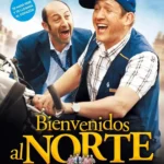 Bienvenidos al norte : Comedia francesa sobre aceptación y cambio