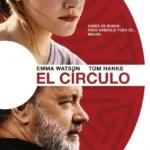 El Círculo: Análisis de la película sobre vigilancia y privacidad