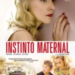 Instinto maternal : Drama psicológico y suspense entre madres